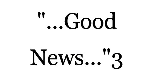 "...this Good News that saves you if..."3--The Good News 2