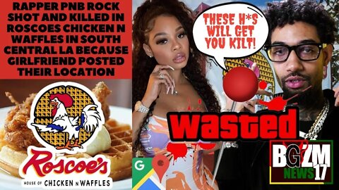 RAPPER @PnB Rock SHOT & KILLED IN Roscoe's Chicken n Waffles In South Central LA After GF Drops Pin