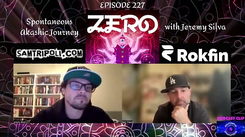 Zero Podcast with Sam Tripoli 227 Spontaneous Akashic Journey with Jeremy Silva