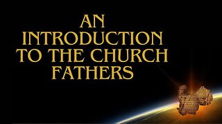 End Times Church Fathers Intro