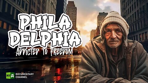 Philadelphia - addicted to freedom | RT Documentary