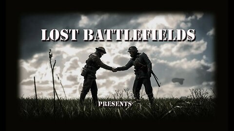 LOST BATTLEFIELDS CHANNEL UPDATE AND NEWS