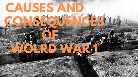 World War 1 Overview, What are Causes and Consequences of World War 1 #history