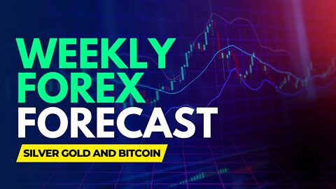 Weekly Forex Forecast Silver Gold and Bitcoin