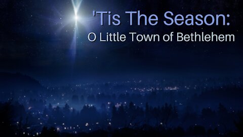 'Tis The Season: O Little Town of Bethlehem