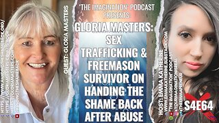 S4E64 | Gloria Masters - Sex Trafficking & Freemason Survivor on Handing the Shame Back After Abuse