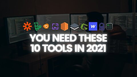 YOU NEED THESE 10 TOOLS IN 2021
