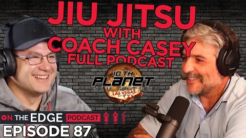 E87.5: Talking With Coach Casey - One Of The Great Jiu Jitsu Coaces