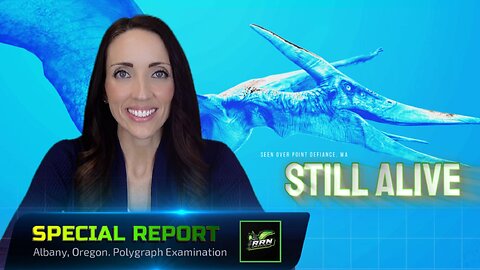 WITNESS AGREES TO POLYGRAPH TEST | The Ropen Report Albany, Oregon | Pterosaur Seen Alive