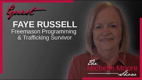 Faye Russell: Freemason Programming & Trafficking Survivor March 16, 2023