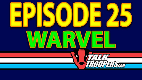 Talk Troopers Episode 25