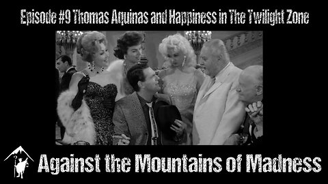 S01E09 Thomas Aquinas and Happiness in the Twilight Zone