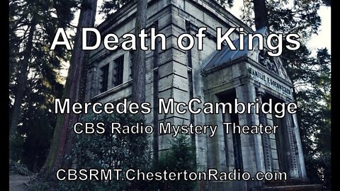 A Death of Kings - Mercedes McCambridge - CBS Radio Mystery Theater