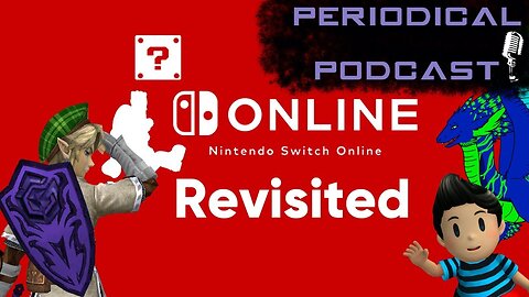 Nintendo Switch Online Service Revisited (Podcast)