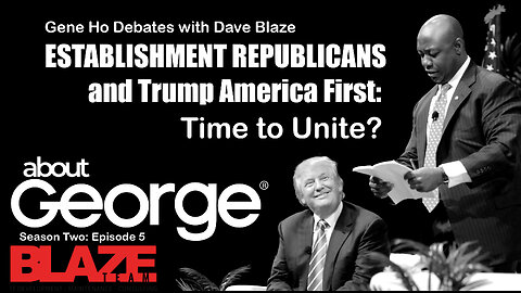 Establishment RNC Vs America First. Time To Unite? I About George With Gene Ho, Season 2, Ep 5