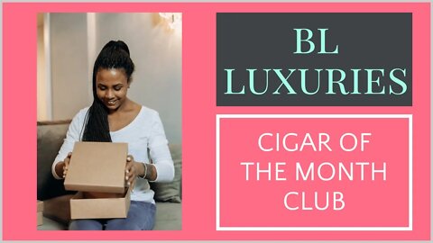 BL Luxuries Cigar Of The Month Club September 2022 | #leemack912 (S08 E80)