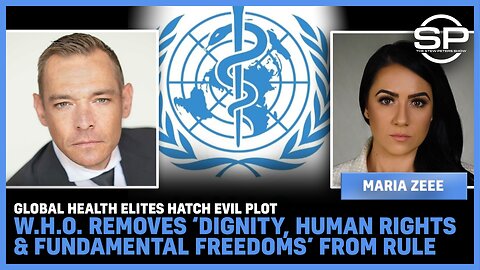 Global Health Elites Hatch EVIL Plot; W.H.O. Removes ‘Dignity, Human Rights & Freedoms