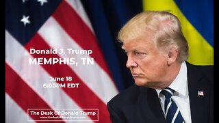 Donald J. Trump at the American Freedom Tour in Memphis, TN - 6/18/2022