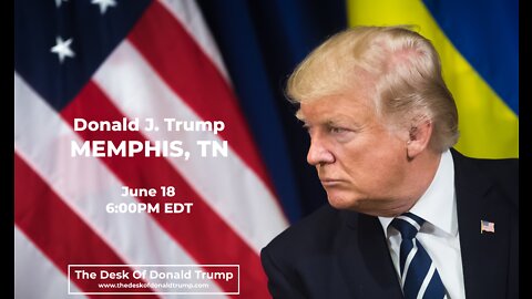 Donald J. Trump at the American Freedom Tour in Memphis, TN - 6/18/2022