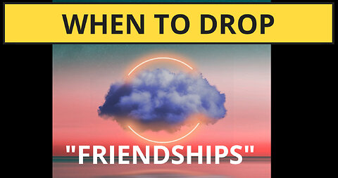When to Drop "Friendships"
