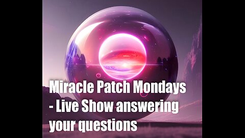 Miracle Patch Mondays – Live Show - Sharing the most amazing testimonials!