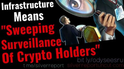 Infrastructure Also Means "Sweeping Surveillance Of Crypto Holders"