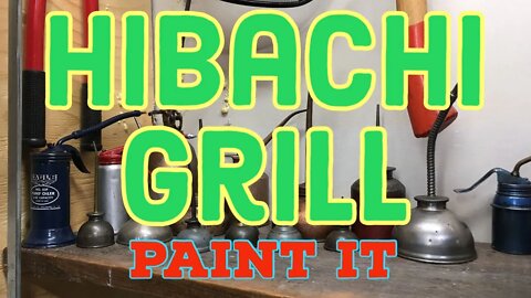 Hibachi BBQ Restoration - Check out the New Paint Job - Its Amateur as it Gets - But I like it