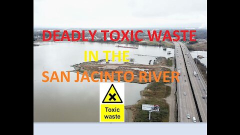 Deadly Houston Texas Toxic Waste Superfund Site San Jacinto River Waste Pits
