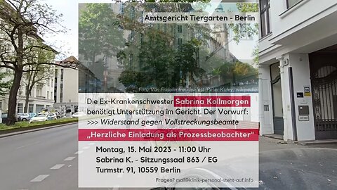 15.05.2023 Verhandlung von Sabrina Kollmorgen vor dem Amtsgericht Berlin -Turmstr. 91 - Tiergarten
