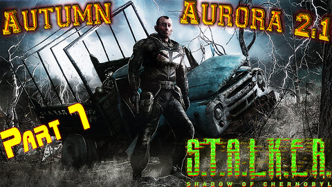 S.T.A.L.K.E.R [ Autumn Aurora 2.1 ] Shadow of Chernobyl - Part 7 ( Main Campaign Story )