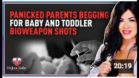 Panicked Parents Begging For Baby and Toddler Bioweapon Shots