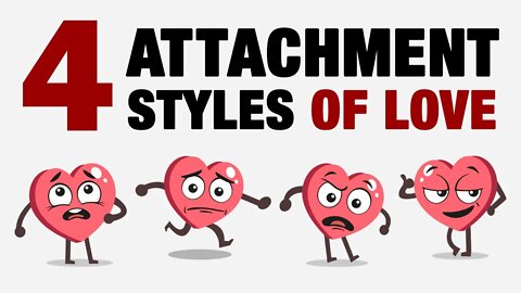 The Four Attachment Styles of Love