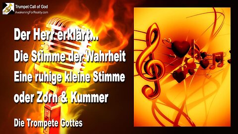 22.04.2008 🎺 Der Herr erklärt die Stimme der Wahrheit... Eine ruhige kleine Stimme oder Zorn und Kummer