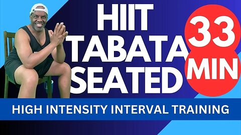 Get Fit In 33 Minutes | HIIT Tabata Chair Workout | Seated High Intensity Interval Training