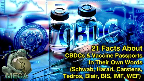 21 Facts About CBDCs & Vaccine Passports In Their Own Words (Schwab, Harari, Carstens, Tedros, Blair, BIS, IMF, WEF)