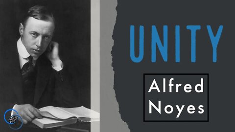Unity by Alfred Noyes | Poem | The World of Momus Podcast
