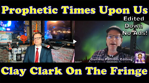On The Fringe - 12.21.23 - Prophetic End Time Warnings Happening Now - Edited Down - No Ads!