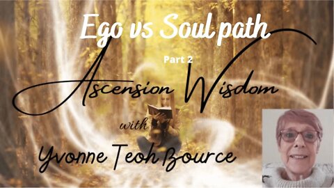 Ego versus Soul Path part 2