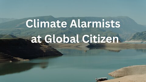 Exposing Climate Alarmists at the Global Citizen.