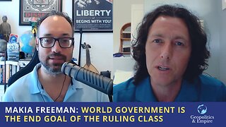 Makia Freeman: World Government is the End Goal of the Ruling Class