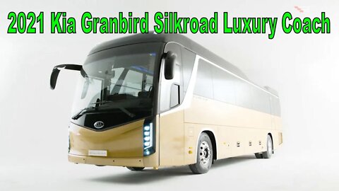 2021 Kia Granbird Silkroad Luxury Coach