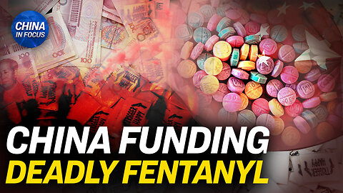 China Subsidizes Fentanyl Exports: Report