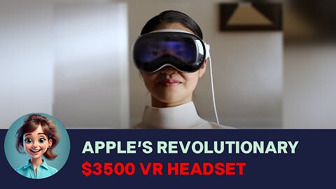 Exploring Apple's Revolutionary $3500 VR Headset