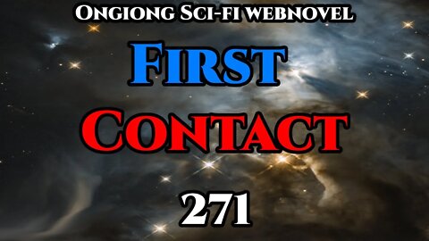 Legal Sci-Fi Audiobook - First Contact Ch.271 (HFY Webnovel Narration )