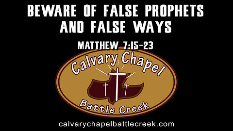 March 27, 2022 - Beware of False Prophets and False Ways