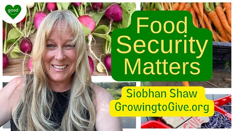 Food Security Matters | Growing to Give | FeelGoodShareGood
