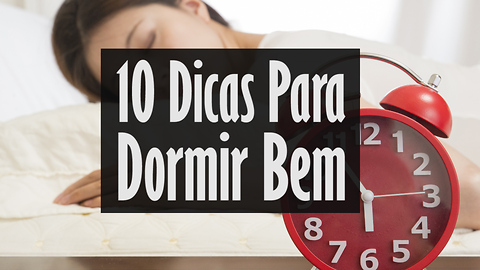 10 Dicas Para Dormir Bem