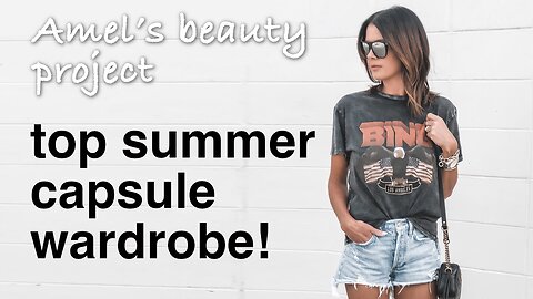 ☀️ The TOP SUMMER CAPSULE WARDROBE | Fashion Essentials Every Woman Needs