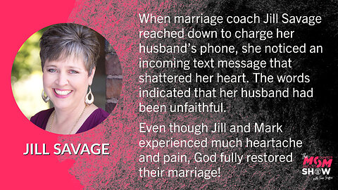 Ep. 140 - Jill Savage Shares How God Restored Her Marriage After an Affair