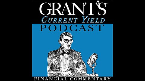 Grant’s Current Yield Podcast: Murder By Higher Rates featuring Jim Bianco